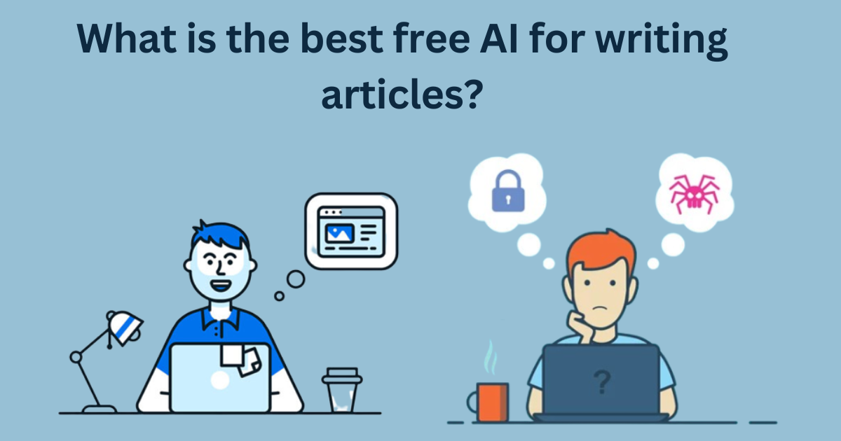 What is the best free AI for writing articles?