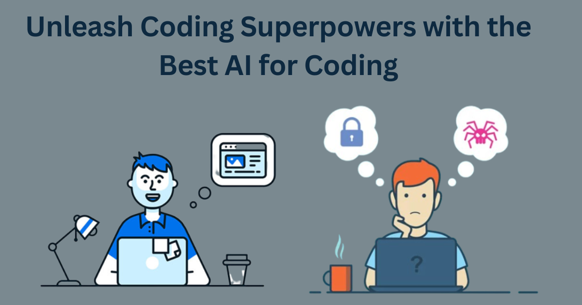 Unleash Coding Superpowers with The Best AI for Coding